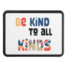 Be kind to all kinds trailer hitch