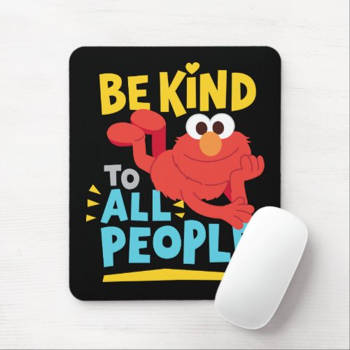 Be Kind To All People Mouse Pad