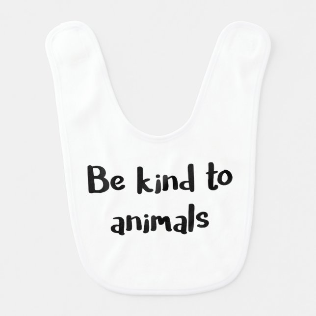 "Be kind to animals" baby bib (Front)