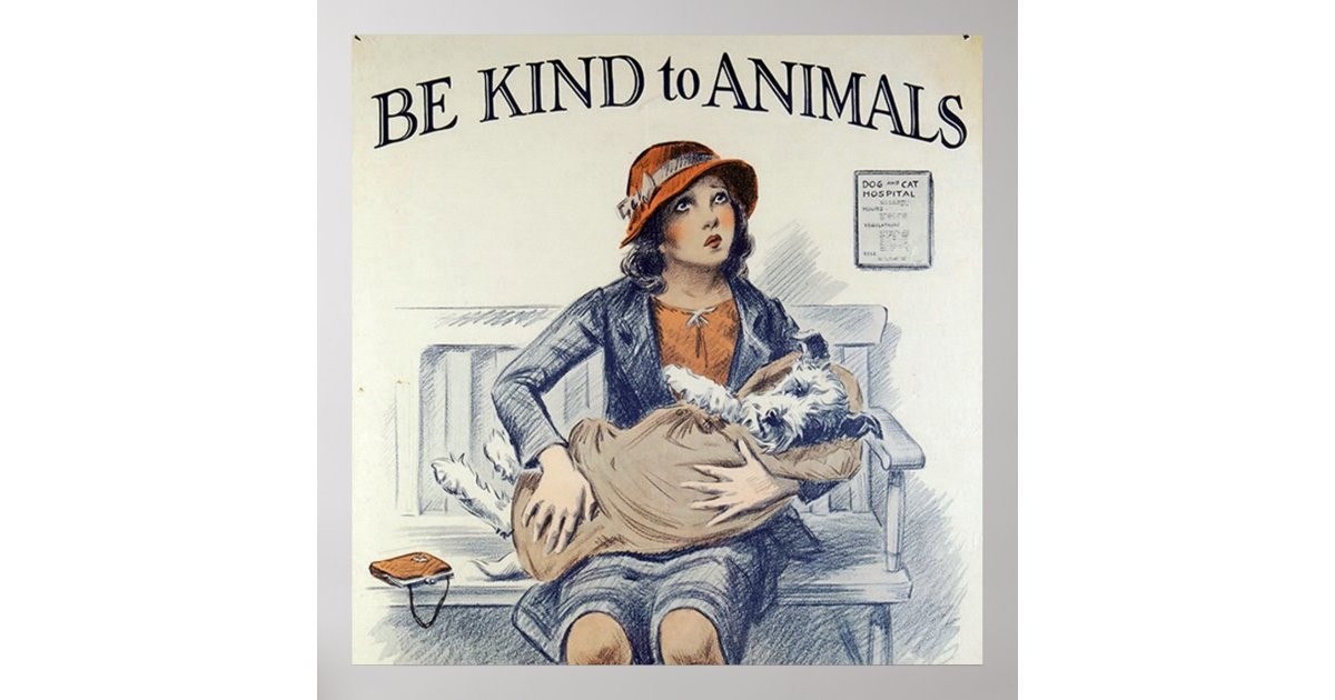 Be Kind To Animals poster | Zazzle