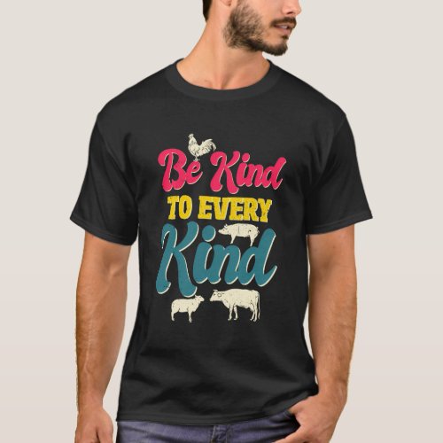 Be Kind To Every Kind 70S Vegan T_Shirt
