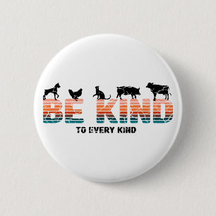 Be Kind To Every Kind Button