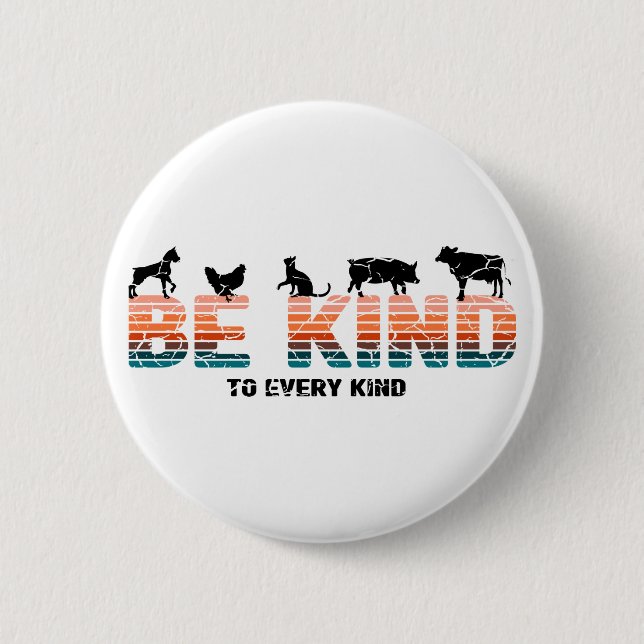 Be Kind To Every Kind Button (Front)