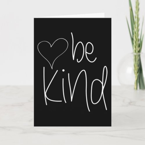 Be Kind to every kind Card