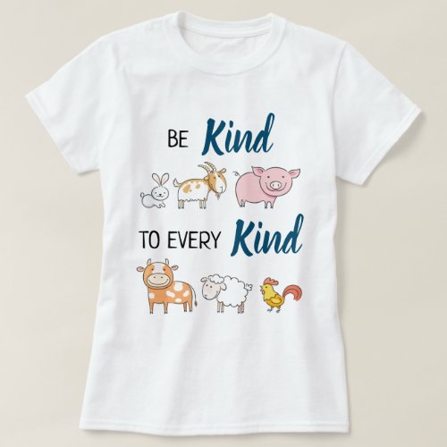 Be kind to every kind cute cartoon animals vegan T_Shirt