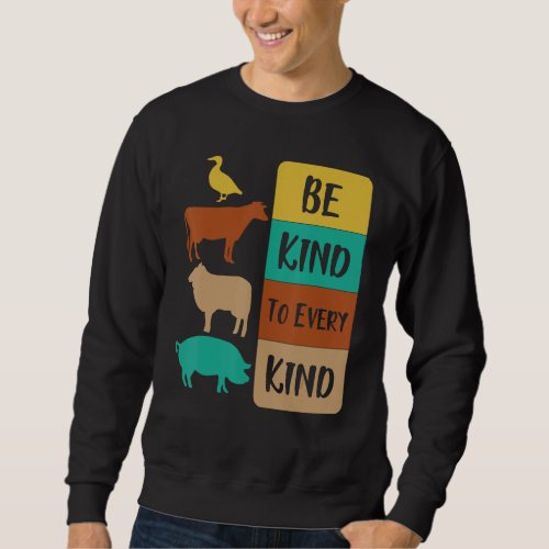 Be Kind To Every Kind Save Animals  Go Meatless V Sweatshirt