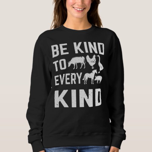Be Kind To Every Kind Sweatshirt