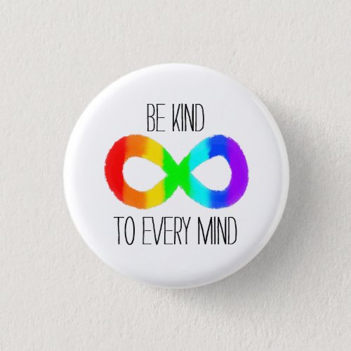 Be Kind to Every Mind _ Autism Acceptance Rainbow Button