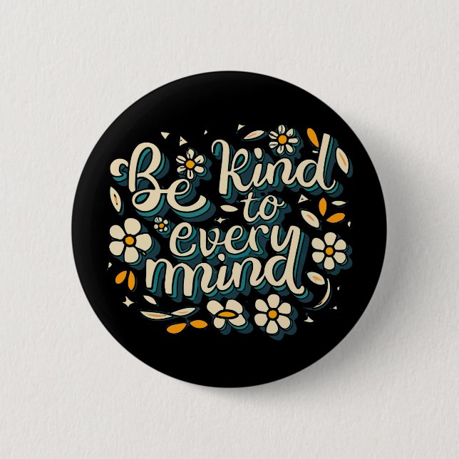Be Kind to Every Mind Neurodiversity Awareness But Button (Front)