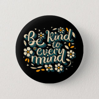 Be Kind to Every Mind Neurodiversity Awareness But Button