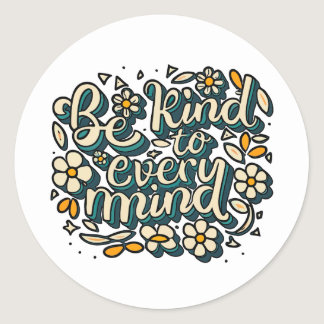 Be Kind to Every Mind Neurodiversity Awareness Classic Round Sticker