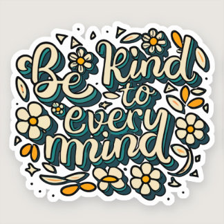 Be Kind to Every Mind Neurodiversity Awareness Sticker
