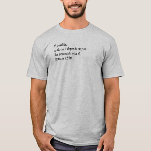 Be Kind to Everyone _ Romans 1218 T_Shirt