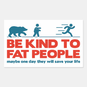 Be kind to fat people rectangular sticker