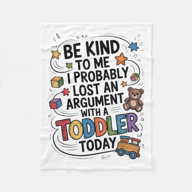 Be Kind To Me I Probably Lost An Argument With A T Fleece Blanket (Front)