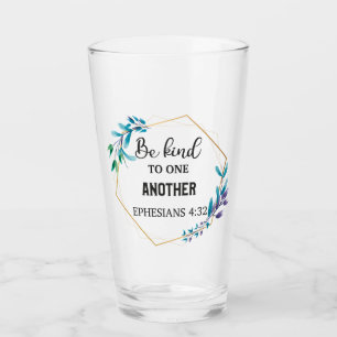Be Kind to One Another  Glass