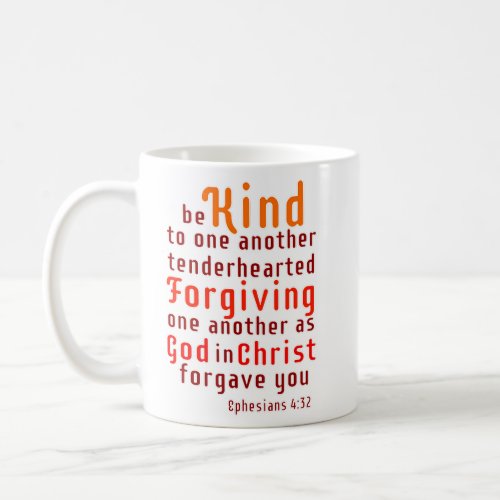 Be Kind to One Anther Ephesians 432 Bible Verse  Coffee Mug