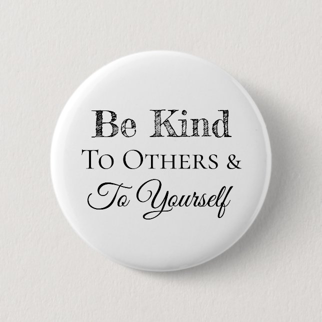 Be Kind to Others and to Yourself Button (Front)