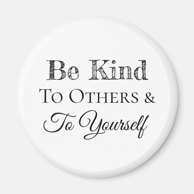 Be Kind to Others and to Yourself Magnet (Front)
