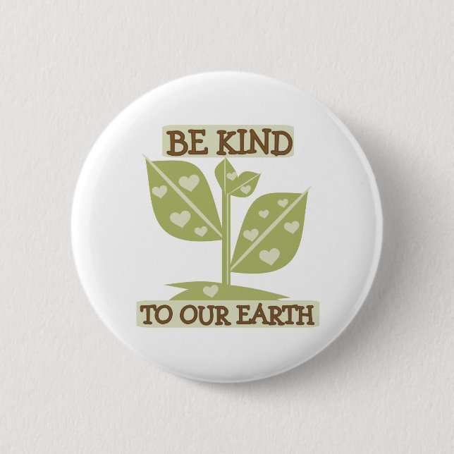 Be Kind to Our Earth Button (Front)