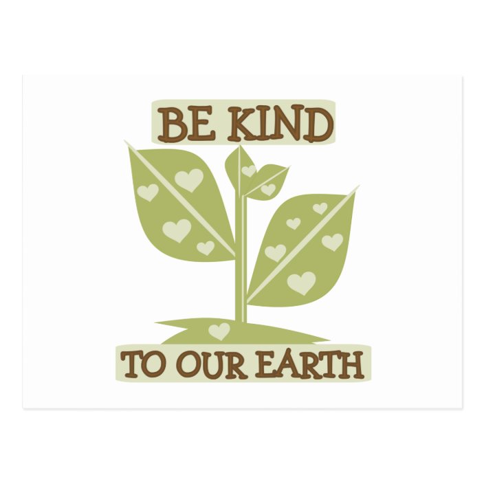 Be Kind to Our Earth Postcard | Zazzle.com