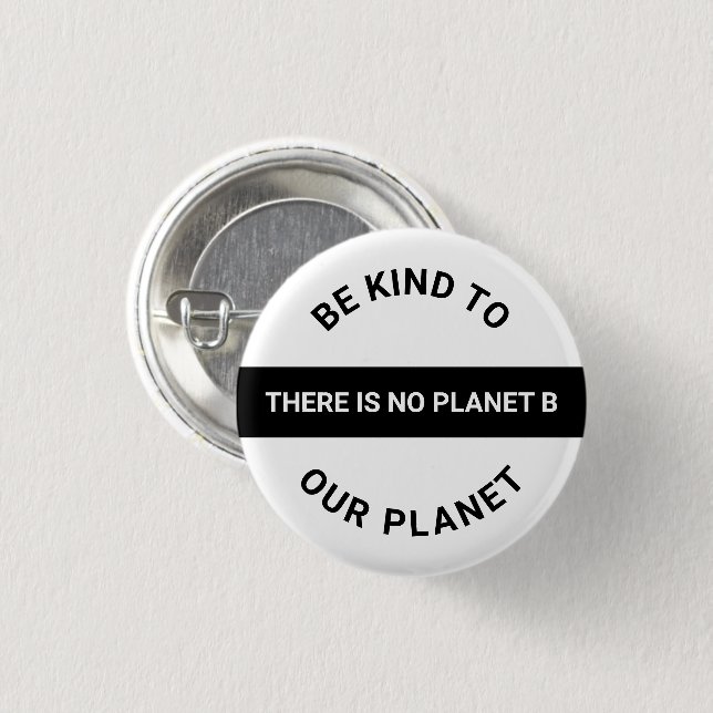 Be kind to our planet, black white Climate change Button (Front & Back)