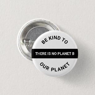 Be kind to our planet, black white Climate change Button
