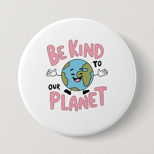 Be Kind to Our Planet 💚 Button (Front)