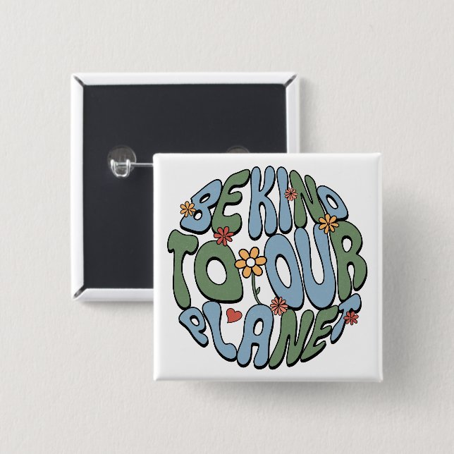 Be Kind To Our Planet - Save the Planet Monogram  Button (Front & Back)