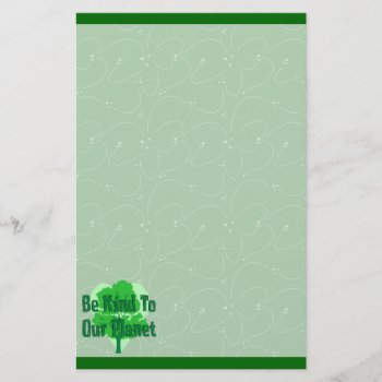Be Kind To Our Planet Stationery by orsobear at Zazzle
