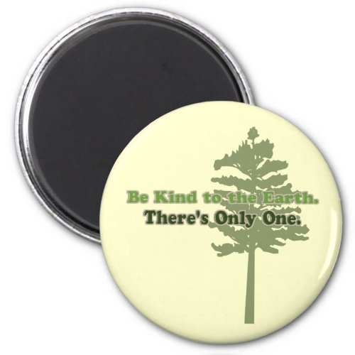 Be Kind to the Earth Magnet