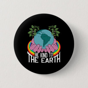 Be Kind To The Earth Rainbow Natural Environment E Button
