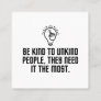 Be kind to unkind people square business card
