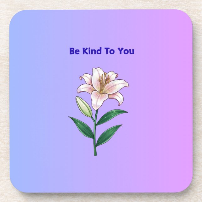Be Kind To You Lily Self-Care  Beverage Coaster (Front)