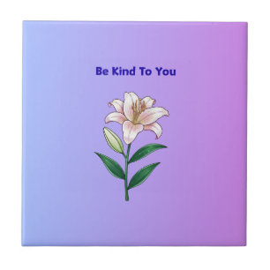 Be Kind To You Lily Self-Care Ceramic Tile