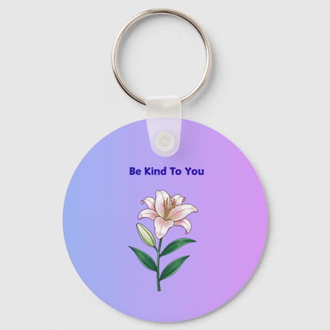 Be Kind To You Lily Self-Care  Keychain (Front)