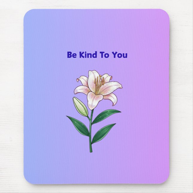 Be Kind To You Lily Self-Care Phone Case Mouse Pad (Front)