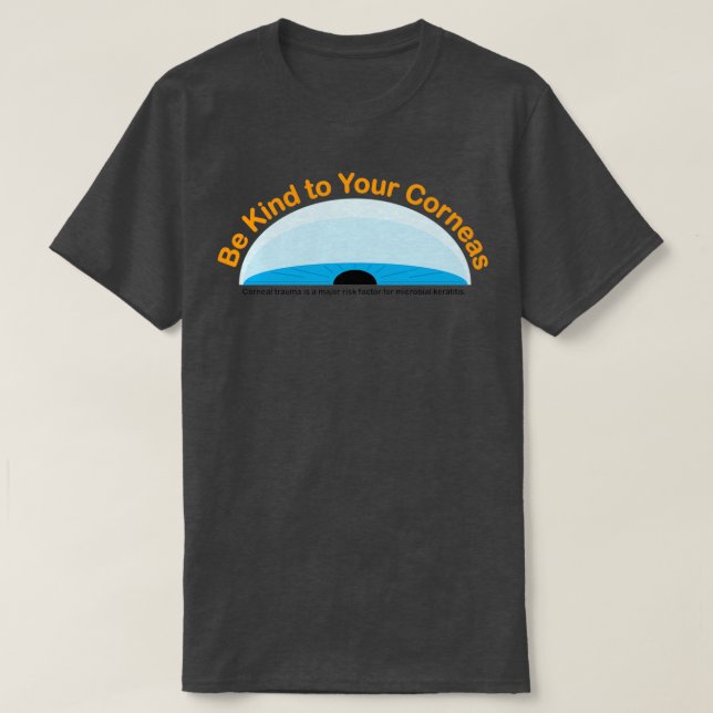 Be Kind to Your Corneas T-Shirt (Design Front)