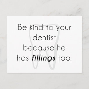 Be kind to your dentist! postcard