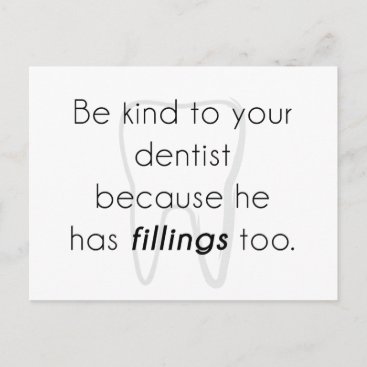 Be kind to your dentist! postcard