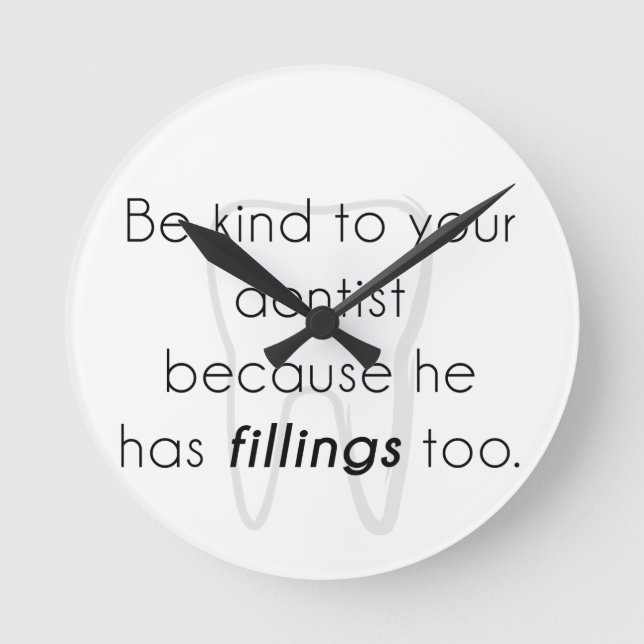 Be kind to your dentist! round clock (Front)