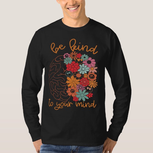 Be Kind To Your Mind Brain Cute Flowers Groovy Men T-Shirt (Front)