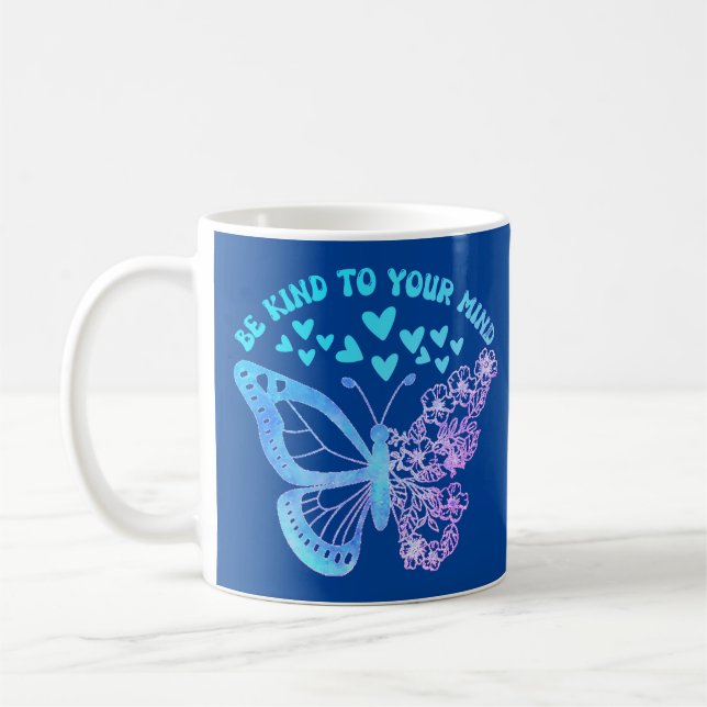 BE KIND TO YOUR MIND butterfly, mental health      Coffee Mug (Left)