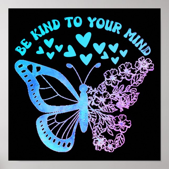 BE KIND TO YOUR MIND butterfly, mental health      Poster (Front)