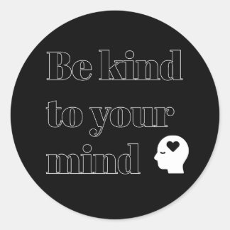 Be Kind to Your Mind Circle Sticker