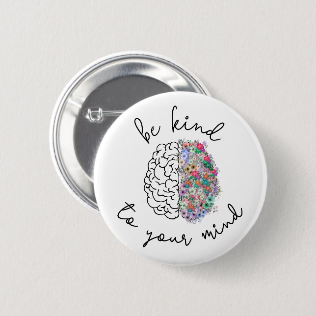 Be Kind To Your Mind Floral Brain Mental Health Button (Front & Back)