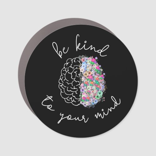 Be Kind To Your Mind Floral Brain Mental Health Car Magnet