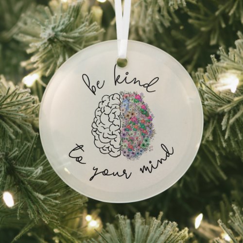 Be Kind To Your Mind Floral Brain Mental Health Glass Ornament