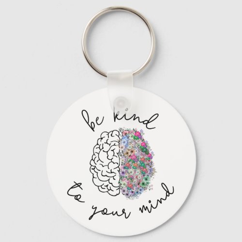 Be Kind To Your Mind Floral Brain Mental Health Keychain