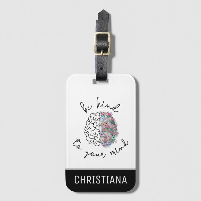 Be Kind To Your Mind Floral Brain Mental Health Luggage Tag (Front Vertical)